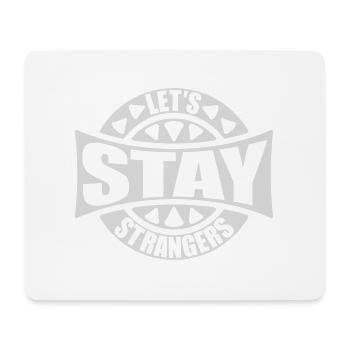 lets stay strangers quote - Mouse Pad (horizontal) - white - Front