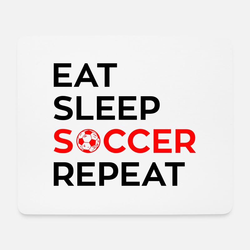EAT - SLEEP - SOCCER - Repeat - Mousepad (Querformat) - Weiß