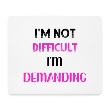 I m not difficult I m demanding PNK BLK - Mouse Pad (horizontal) - white - Front