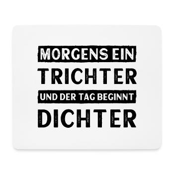 Morgens ein Trichter und der Tag beginnt Dichter - Mousepad (Querformat) - Weiß - Vorne