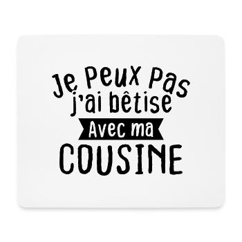 Je peux pas j'ai bêtise avec ma cousine - Tapis de souris (format paysage) - blanc - Devant