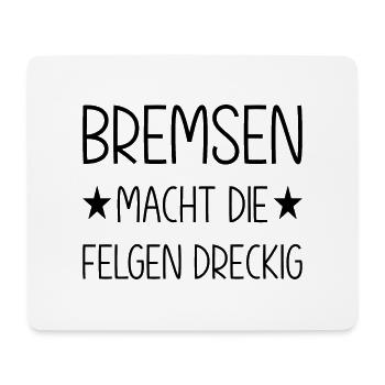 Bremsen macht die Felgen dreckig - Mousepad (Querformat) - Weiß - Vorne