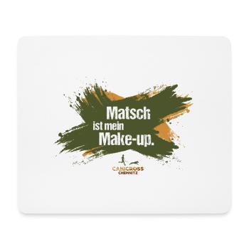 Matsch ist mein Make-up. - Mousepad (Querformat) - Weiß - Vorne