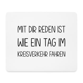 Mit dir reden ist wie ein Tag im Kreisverkehr - Mousepad (Querformat) - Weiß - Vorne
