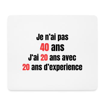 Je n'ai pas 40 ans - Tapis de souris (format paysage) - blanc - Devant