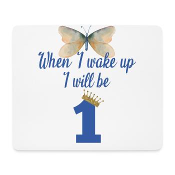 When i wake up i will be 1 - Mouse Pad (horizontal) - white - Front