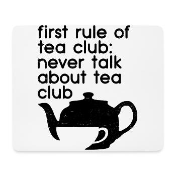 First Rule Of Tea Club Never Talk About Tea Tea Dr - Mousepad (Querformat) - Weiß - Vorne