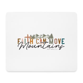 Faith can move Mountains, Matthew 17:20 - Mousepad (Querformat) - Weiß - Vorne