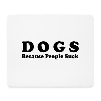 dogs because people suck - Mouse Pad (horizontal) - white - Front