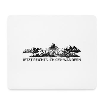 Jetzt Reichts Ich Geh Wandern - (5) - Mousepad (Querformat) - Weiß - Vorne