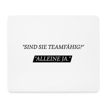 Sind Sie teamfähig? Alleine ja lustiger Spruch - Mousepad (Querformat) - Weiß - Vorne