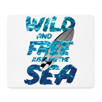 Wild and Free just like the Sea - Mouse Pad (horizontal) - white - Front