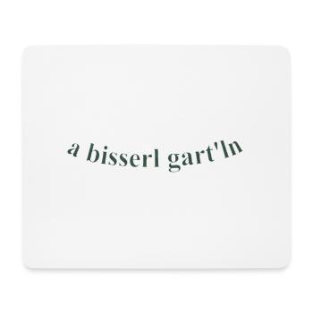 Bisserl garteln - Mousepad (Querformat) - Weiß - Vorne
