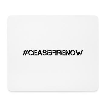 Cease Fire Now - Mouse Pad (horizontal) - white - Front
