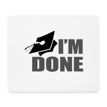 I ́m done with school - I'm done with school - Mouse Pad (horizontal) - white - Front