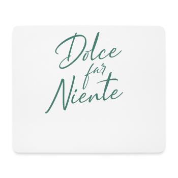 Dolce Far Niente The Sweet Idleness Italian - Mouse Pad (horizontal) - white - Front