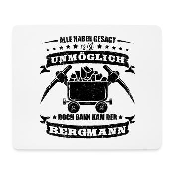 Bergbau Alle haben gesagt es ist unmöglich - Mousepad (Querformat) - Weiß - Vorne