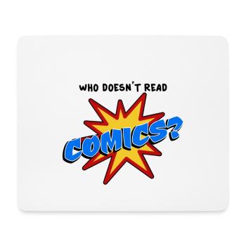 Who doesn´t read comic - Mousepad (Querformat) - Weiß - Vorne