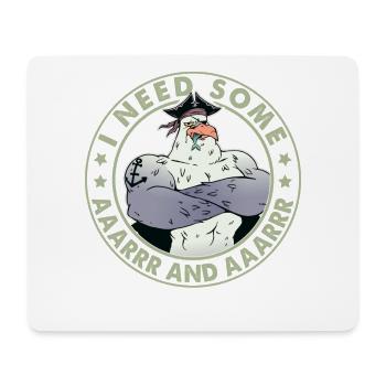 I Badly Need Some Aaarrr And Aaarrr - Pirates - Mouse Pad (horizontal) - white - Front