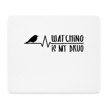 Bird Watching Is My Drug - Birdwatcher - Mousepad (Querformat) - Weiß - Vorne