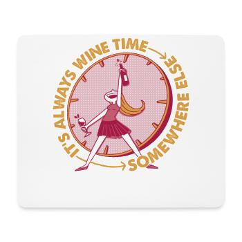 It's Always Wine Time Somewhere Else - Lustig - Mousepad (Querformat) - Weiß - Vorne
