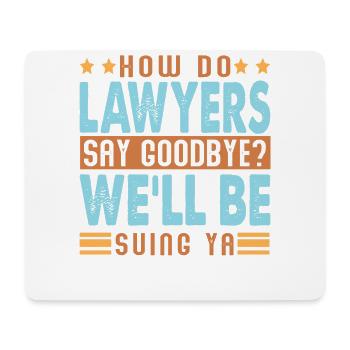 How Do Lawyers Say Goodbye? Funny dad jokes - Mouse Pad (horizontal) - white - Front