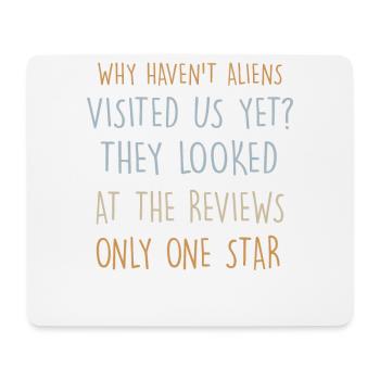 Why Haven't Aliens Visited Us Yet? Dad jokes - Mouse Pad (horizontal) - white - Front
