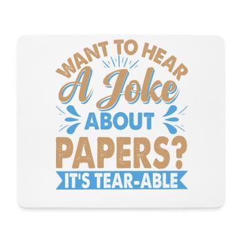 Vous voulez entendre une blague sur le papier? - Blagues de papa - Tapis de souris (format paysage) - blanc - Devant