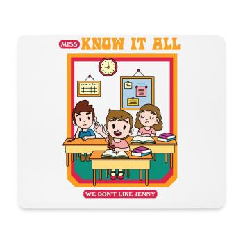Miss Know It All - We Don't Like You Jenny - Mouse Pad (horizontal) - white - Front