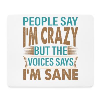 People Say I'm Crazy - Lustige sarkastische Witze - Mousepad (Querformat) - Weiß - Vorne
