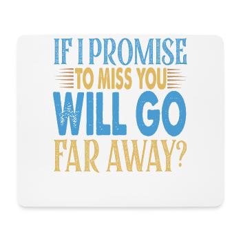 If I Promise To Miss You - Lustige sarkastische Wi - Mousepad (Querformat) - Weiß - Vorne