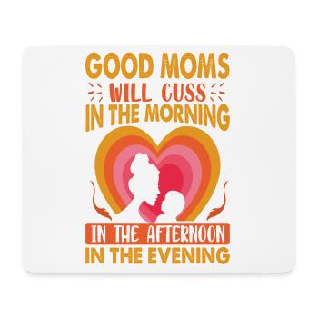 Good Moms Will Cuss - Funny Jokes - Mother - Mouse Pad (horizontal) - white - Front