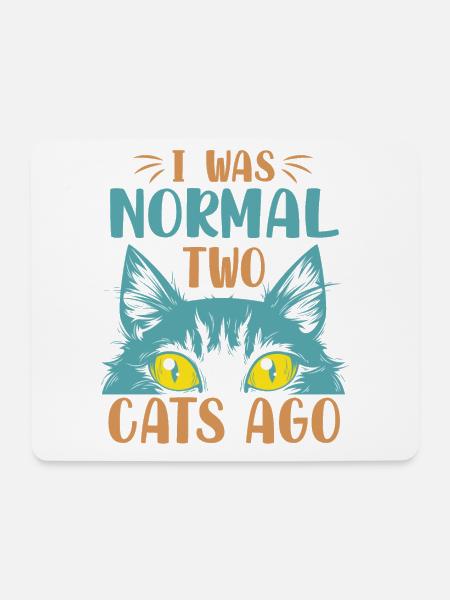 I Was Normal Two Cats Ago - Lustige sarkastische W - Mousepad (Querformat) - Weiß