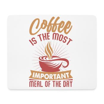 Coffee Is The Most Important Meal Of The Day - Mouse Pad (horizontal) - white - Front