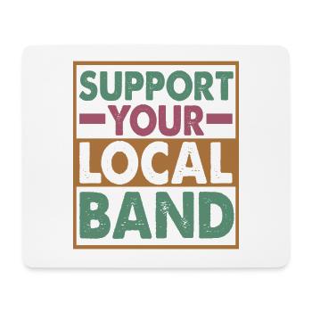 Support Your Local Band - Musician - Music - Mousepad (Querformat) - Weiß - Vorne