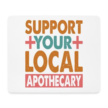 Support Your Local Apothecary - Pharmacist - Mousepad (Querformat) - Weiß - Vorne