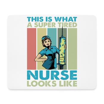 This Is What A Super Tired Nurse Looks Like - Mouse Pad (horizontal) - white - Front