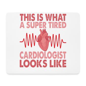 This Is What A Super Tired Cardiologist Looks Like - Mouse Pad (horizontal) - white - Front