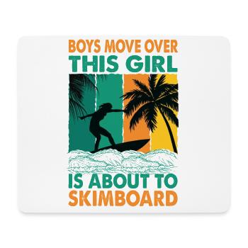Boys Move Over This Girl Is About To Skimboard - S - Mouse Pad (horizontal) - white - Front
