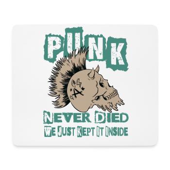 Punk Never Died We Just Kept It Inside - Gothic - - Mousepad (Querformat) - Weiß - Vorne