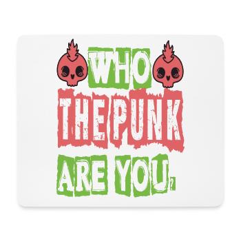 Who The Punk Are You? - Gothic - Goth - Concert - Mouse Pad (horizontal) - white - Front