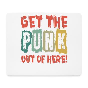 Get The Punk Out Of Here! - Gothic - Goth - Concer - Mousepad (Querformat) - Weiß - Vorne