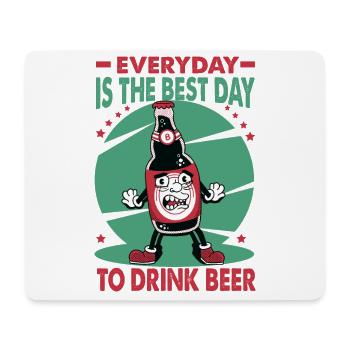 Everyday Is The Best Day To Drink Beer - Bar - Pub - Mouse Pad (horizontal) - white - Front