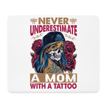 Never Underestimate A Mom With A Tattoo - Funny - - Mousepad (Querformat) - Weiß - Vorne