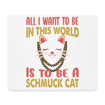 All I want to be in this world is to be a jewelry - Mouse Pad (horizontal) - white - Front