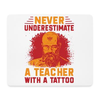 Never Underestimate A Teacher With A Tattoo - Funn - Mousepad (Querformat) - Weiß - Vorne