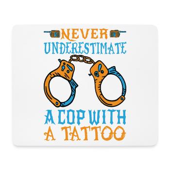 Never Underestimate A Cop With A Tattoo - Police - Mousepad (Querformat) - Weiß - Vorne