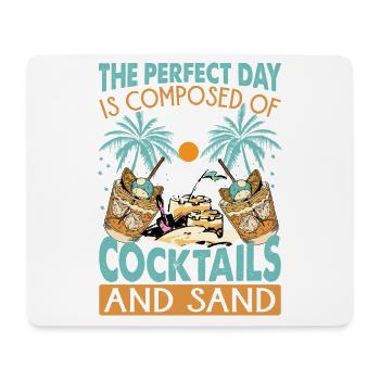 The Perfect Day Is Composed Of Cocktails And Sand - Mouse Pad (horizontal) - white - Front
