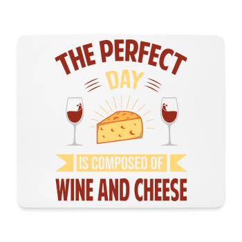 The Perfect Day Is Composed Of Wine And Cheese - S - Mouse Pad (horizontal) - white - Front