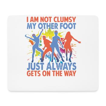 I Am Not Clumsy My Other Foot Just Always Gets On - Mousepad (Querformat) - Weiß - Vorne